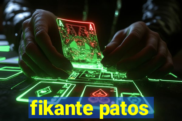 fikante patos